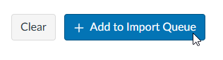 cursor hovers over the button add to import queue