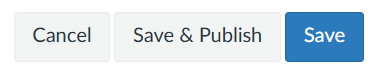 Three buttons labeled Cancel, Save & Publish, and Save, with Save highlighted in blue.