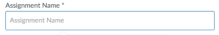Assignment Name input field with placeholder text 'Assignment Name'