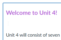 Welcome to Unit 4! Unit 4 will consist of seven
